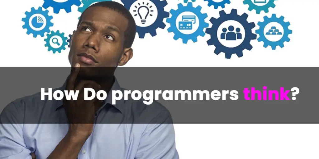 How do programmers think?